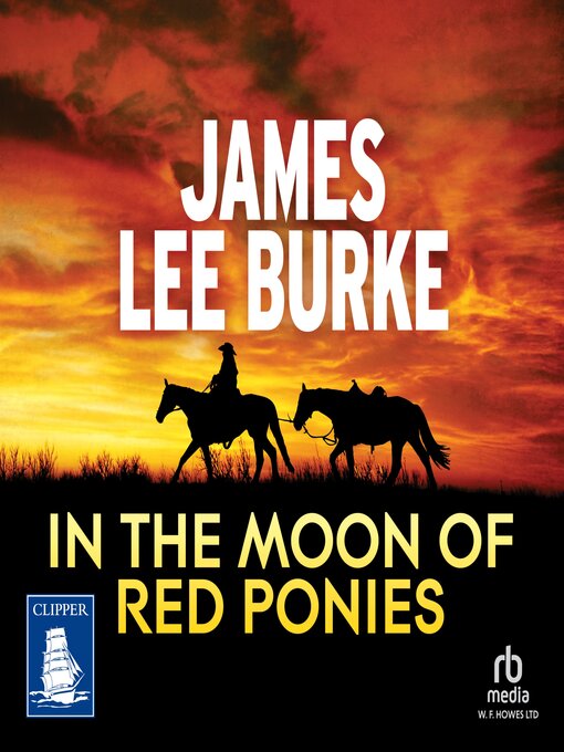 Title details for In the Moon of Red Ponies by James Lee Burke - Available